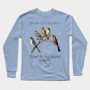 Feathered Gossip Gathering Long Sleeve T-Shirt